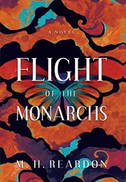 Flight of the Monarchs (M.H. Reardon)