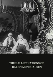 Les Hallucinations Du Baron De Munchausen (1911)