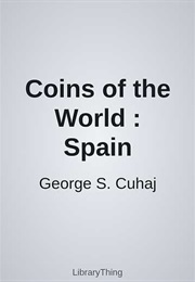 Coins of the World : Spain (George S. Cuhaj)