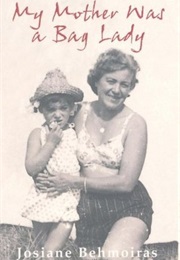 My Mother Was a Bag Lady (Josiane Behmoiras)