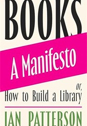 Books: A Manifesto (Ian Patterson)
