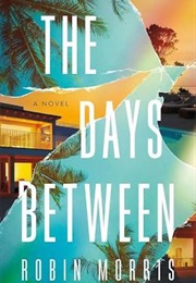 The Days Between (Robin Morris)