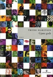 Gjøre Godt (Trude Marstein)