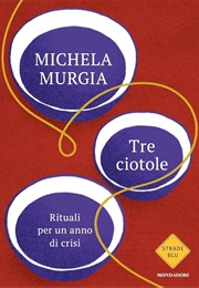 Tre Ciotole (Michela Murgia)