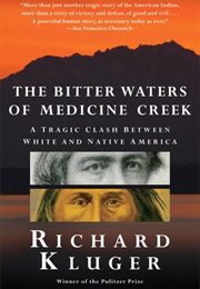 The Bitter Wars of Medicine Creek (Richard Kluger)