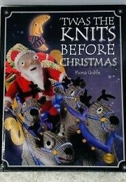 'Twas the Knits Before Christmas (Goble, Fiona)