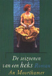 De Seizoenen Van Een Heks (An Moorthamer)