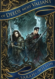 Of Deeds Most Valiant (Sarah K.L. Wilson)