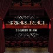 Masterpiece Theatre (Marianas Trench, 2010)