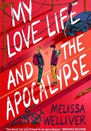 My Love Life and the Apocalypse (Melissa Welliver)