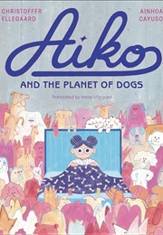 Aiko and the Planet of Dogs (Ainhoa Cayuso)