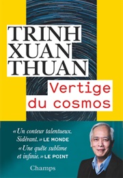 Vertige Du Cosmos (Trinh Xuan Thuan)