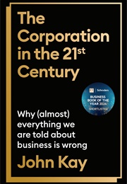 The Corporation in the 21st Century (John Kay)