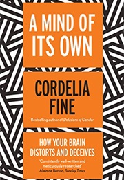 A Mind of Its Own (Cordelia Fine)