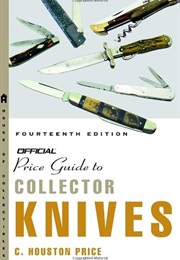 The Official Price Guide to Collector Knives, 14th Edition (C. Houston Price)