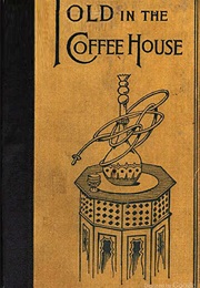 Told in the Coffee House: Turkish Tales (Cyrus Adler)