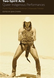 Two-Spirit Acts: Queer Indigenous Performances (Jean O'Hara)