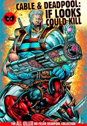 Cable & Deadpool: If Looks Could Kill (Hachette Partworks Collection)