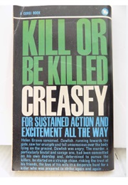 Kill or Be Killed (John Creasey as Gordon Ashe)