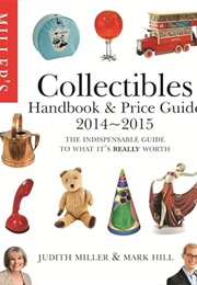 Miller's Collectibles Handbook 2014-2015: The Indispensable Guide to What It's Really Worth! (Miller (Judith Miller)