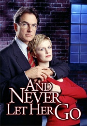 And Never Let Her Go (2001)