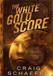 The White Gold Score (Craig Schaefer)