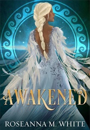 Awakened (Roseanna M. White)