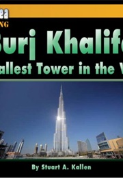 Burj Khalifa: The Tallest Tower (Kallen)