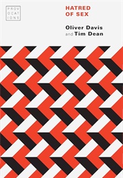 The Hatred of Sex (Oliver Davis and Tim Dean)