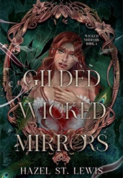 Gilded Wicked Mirrors (Hazel St. Lewis)