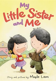 My Little Sister and Me (Maple Lam)