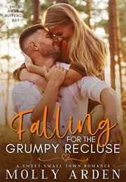 Falling for the Grumpy Recluse (Molly Arden)