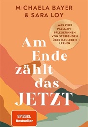 Am Ende Zählt Das JETZT (Michaela Bayer, Sara Loy)