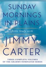 Sunday Mornings in Plains:  Bringing Peace to a Changing World (Jimmy Carter)