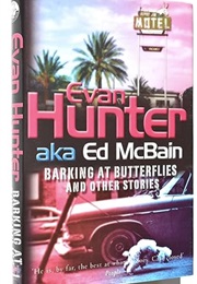Barking at Butterflies & Other Stories (Evan Hunter)