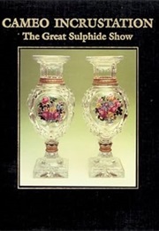 Cameo Incrustation : The Great Sulphide Show : A Loan Exhibition : The Corning Museum of Glass, Corn (Paul Jokelson)