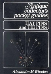 Antique Collectors Pocket Guides Hat Pins and Tie Pins (A.M. Rhodes)