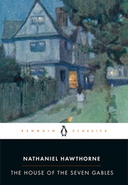 The House of the Seven Gables (Nathaniel Hawthorne)