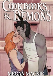 Cookbooks and Demons (Megan MacKie)