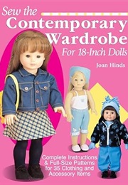 Sew the Contemporary Wardrobe for 18-Inch Dolls: Complete Instructions & Full-Size Patterns for 35 C (Joan Hinds)
