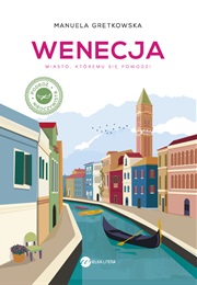 Wenecja. Miasto, Któremu Się Powodzi (Manuela Gretkowska)