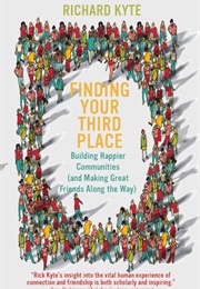 Finding Your Third Place (Richard Kyte)
