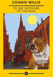 To Say Nothing of the Dog (Connie Willis)