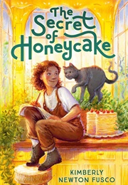 The Secret of Honeycake (Kimberly Newton Fusco)