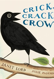 Crick, Crack, Crow! (Janet Lord)