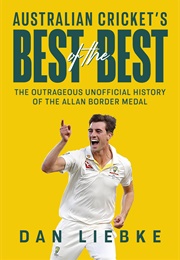 Australian Cricket's Best of the Best (Dan Liebke)