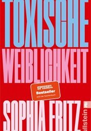 Toxische Weiblichkeit (Sophia Fritz)