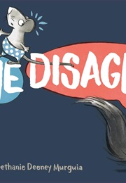 We Disagree (Bethanie Deeney Murguia)