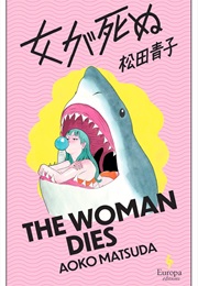 The Woman Dies (Aoko Matsuda)