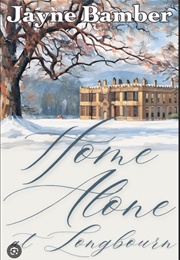 Home Alone at Longbourn (Jayne Bamber)